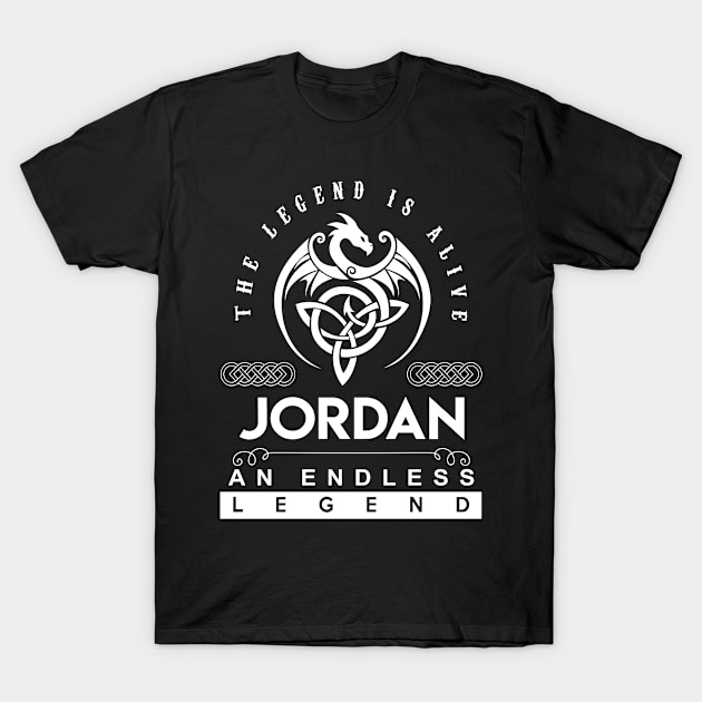 Jordan Name T Shirt - The Legend Is Alive - Jordan An Endless Legend Dragon Gift Item T-Shirt by riogarwinorganiza